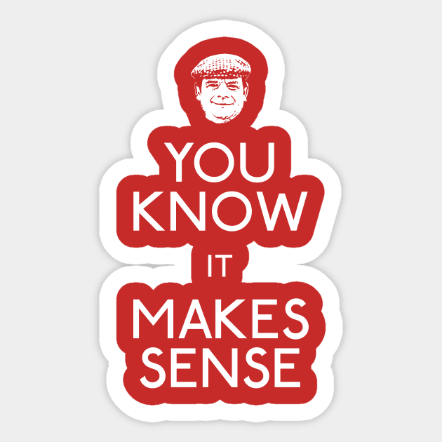 Del Boy: You Know It Makes Sense Sticker by Paulychilds